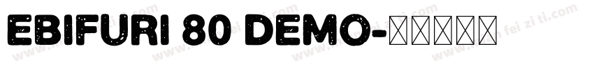 EBIFURI 80 DEMO字体转换